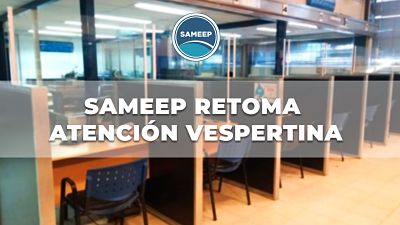 DESDE EL MARTES SAMEEP RETOMA LA ATENCIÓN POR LA TARDE