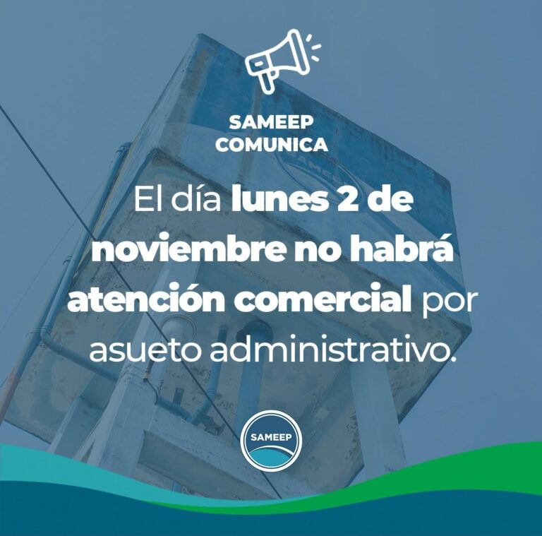 POR ASUETO ADMINISTRATIVO SAMEEP NO ATENDERÁ AL PÚBLICO EL LUNES 2