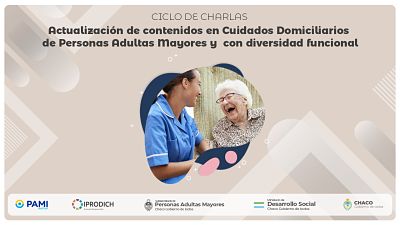 DESARROLLO SOCIAL INICIARÁ UN CICLO DE CHARLAS SOBRE CUIDADOS DOMICILIARIOS