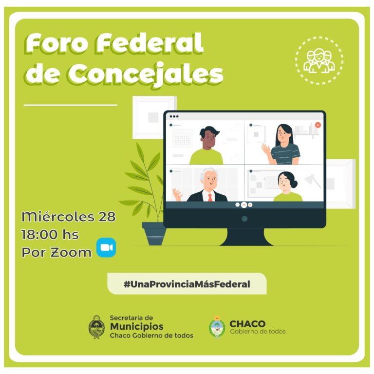 MUNICIPIOS INVITA ESTE MIÉRCOLES AL FORO FEDERAL DE CONCEJALES DEL CHACO