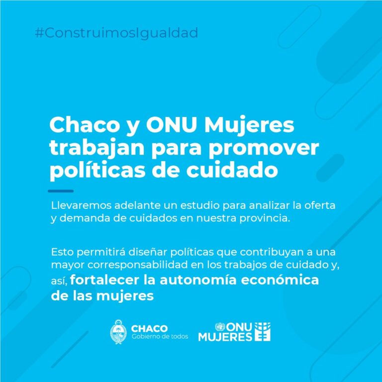 TAREAS DE CUIDADO: CHACO Y ONU MUJERES DISEÑAN