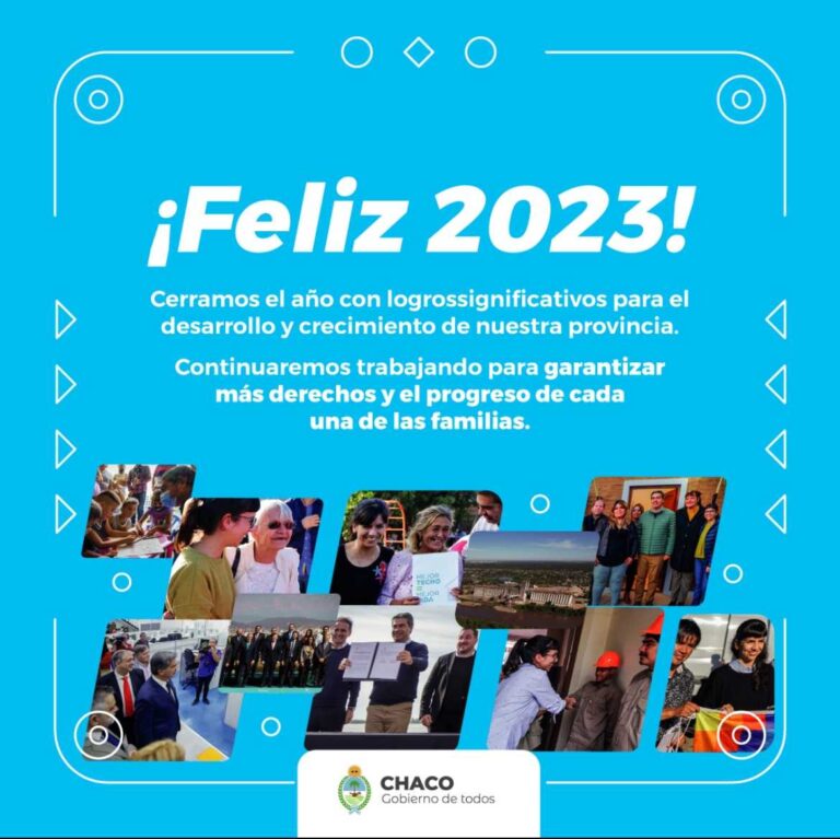 El Gobierno deseó un «Feliz 2023» al pueblo chaqueño