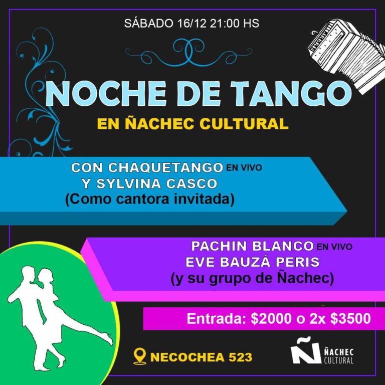 NOCHE TANGUERA Y ARRABALERA ESTE SABADO EN EL CENTRO CULTURAL ÑACHEC