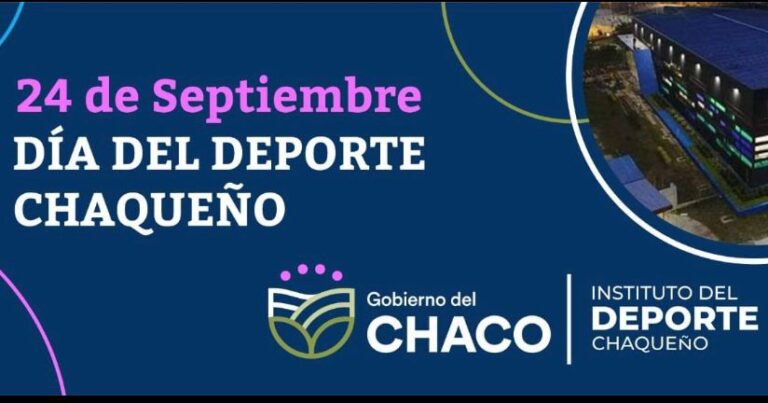 ESTE MARTES 24 DE SEPTIEMBRE SE CONMEMORA EL DÍA DEL DEPORTE CHAQUEÑO