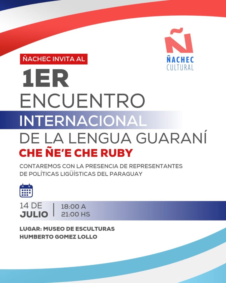 EL CENTRO CULTURAL ÑACHEC ORGANIZA INEDITO ENCUENTRO INTERNACIONAL DE LENGUA GUARANI