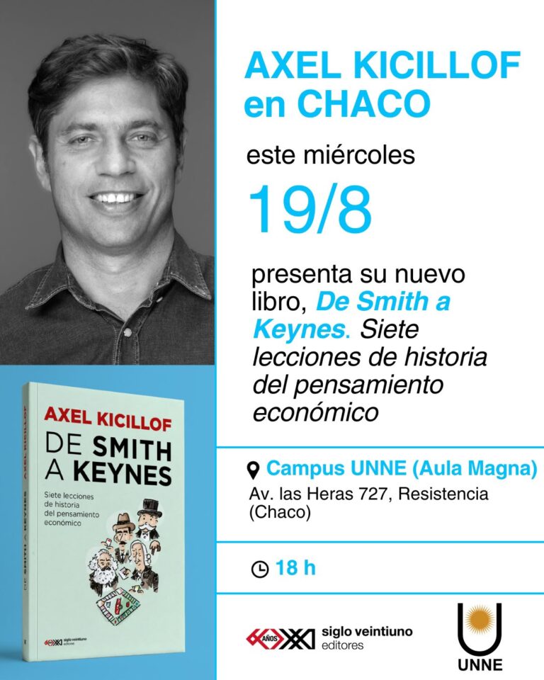 KICILLOF PRESENTA SU LIBRO “DE SMITH A KEYNES” EN CHACO: OBRA DE REFERENCIA Y MANUAL ACCESIBLE